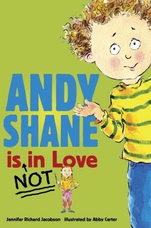 Andy Shane is NOT in Love by Jennifer Richard Jacobson