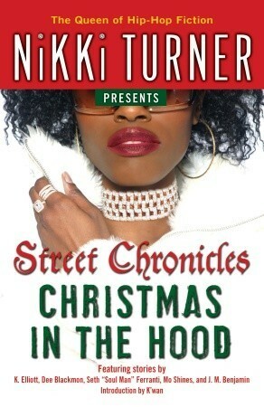 Christmas in the Hood by Nikki Turner, Seth "Soul Man" Ferranti, K. Elliott, Dee Blackmon, J.M. Benjamin, Mo Shines