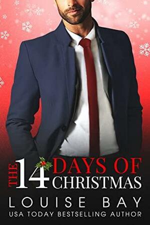 The 14 Days of Christmas: by Louise Bay