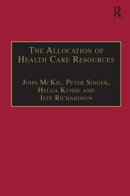 The Allocation of Health Care Resources: An Ethical Evaluation of the 'qaly' Approach by John McKie, Jeff Richardson, Peter Singer