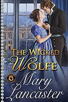 The Wicked Wolfe: De Wolfe Pack Connected World by Mary Lancaster, Wolfebane Publishing Inc.