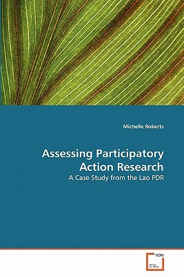 Assessing Participatory Action Research by Michelle Roberts