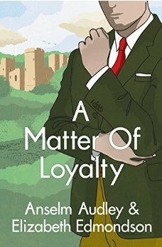 A Matter of Loyalty by Elizabeth Edmondson, Anselm Audley