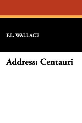 Address: Centauri by F. L. Wallace