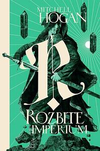 Rozbite Imperium by Mitchell Hogan, Maciej Pawlak