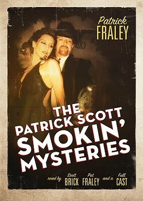 The Patrick Scott Smokin' Mysteries by Patrick Fraley