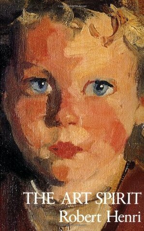 The Art Spirit by Margery A. Ryerson, Forbes Watson, Robert Henri