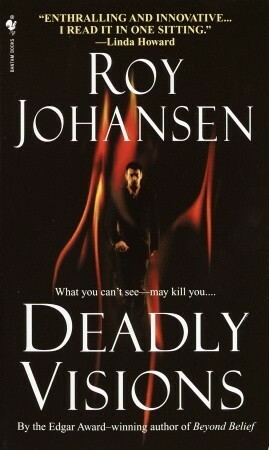 Deadly Visions by Roy Johansen