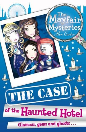 Case of the Haunted Hotel by Alex Carter