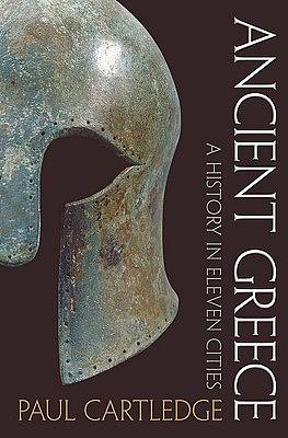Ancient Greece: A History in Eleven Cities by Paul Anthony Cartledge