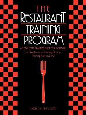 The Restaurant Training Program: An Employee Training Guide for Managers by Karen E. Drummond