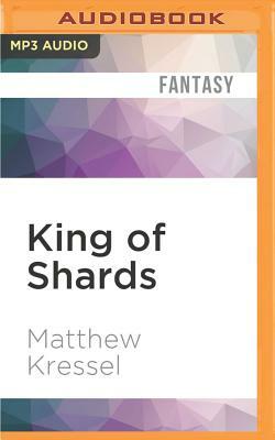King of Shards by Matthew Kressel