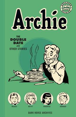 Archie Archives: The Double Date and Other Stories by Bill Vigoda, Harry Sahle, Ed Goggin