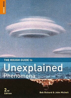 The Rough Guide to Unexplained Phenomena by John Michell, Bob Rickard