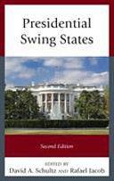 Presidential Swing States by Rafael Jacob, David A. Schultz