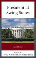 Presidential Swing States by Rafael Jacob, David A. Schultz