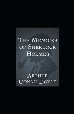 The Memoirs of Sherlock Holmes illustrated by Arthur Conan Doyle