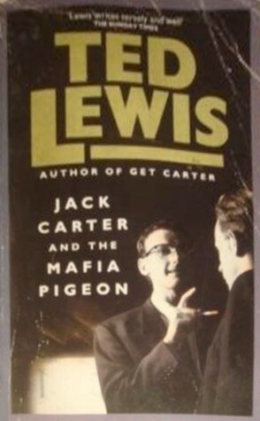 Jack Carter and the Mafia Pigeon by Ted Lewis