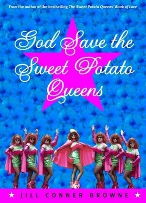 God Save the Sweet Potato Queens by Jill Conner Browne