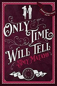 Only Time Will Tell by Amy Matayo