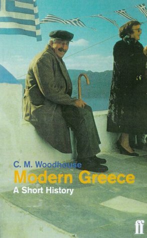 Modern Greece: A Short History by C.M. Woodhouse