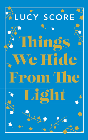 Things We Hide From The Light (Special Edition) by Lucy Score