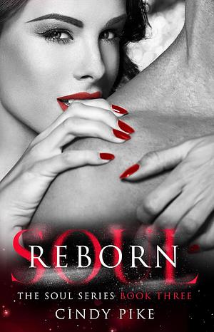 Reborn Soul by Cindy Pike