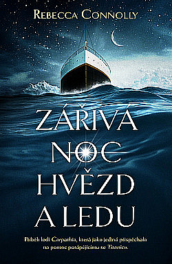 Zářivá noc hvězd a ledu by Rebecca Connelly