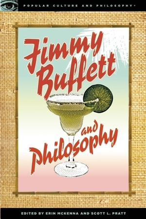 Jimmy Buffett and Philosophy: The Porpoise Driven Life by Erin McKenna, Scott L. Pratt