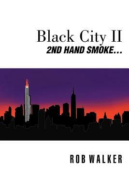Black City II: Second Hand Smoke by Rob Walker