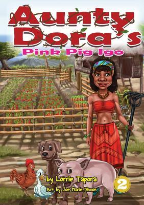 Aunty Dora's Pink Pig Igo by Lorrie Tapora