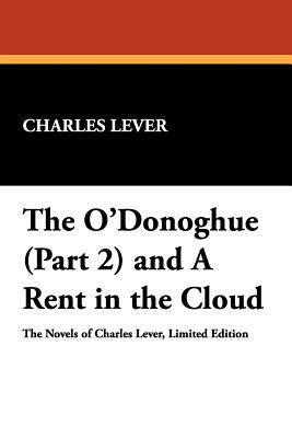 The O'Donoghue (Part 2) and a Rent in the Cloud by Charles Lever