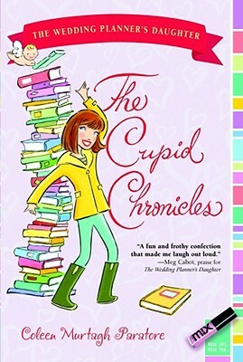 The Cupid Chronicles by Coleen Murtagh Paratore