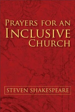 Prayers for an Inclusive Church by Steven Shakespeare