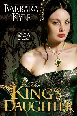 The King's Daughter by Barbara Kyle