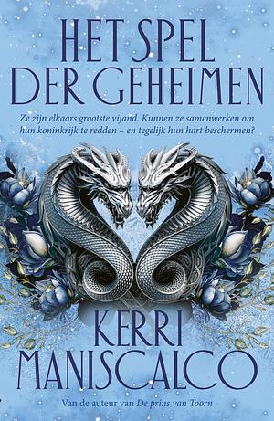 Het spel der geheimen by Kerri Maniscalco
