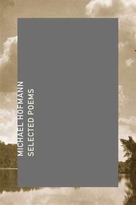 Selected Poems by Michael Hofmann