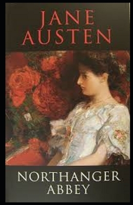 Northanger Abbey Illustrated by Jane Austen