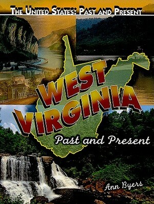 West Virginia: Past and Present by Ann Byers