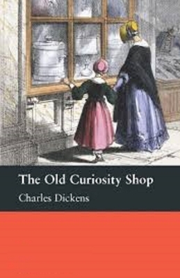 The Old Curiosity Shop Illustrated by Charles Dickens