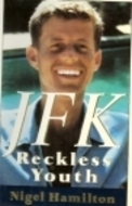 JFK: Reckless Youth by Nigel Hamilton