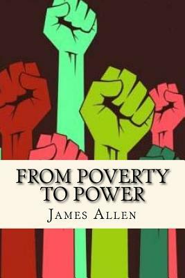 From Poverty To Power by James Allen