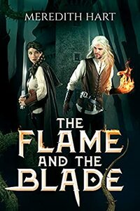 The Flame and The Blade by Meredith Hart