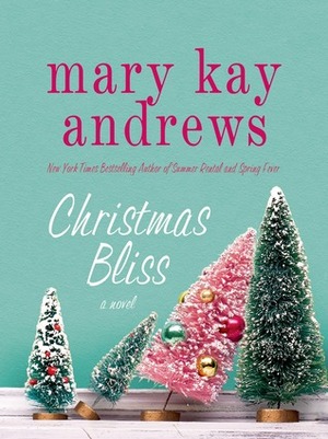 Christmas Bliss by Mary Kay Andrews