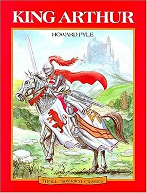 King Arthur (Troll Illustrated Classics) by Jerry Tiritilli, Don Hinkle