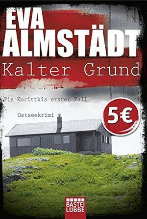 Kalter Grund by Eva Almstädt