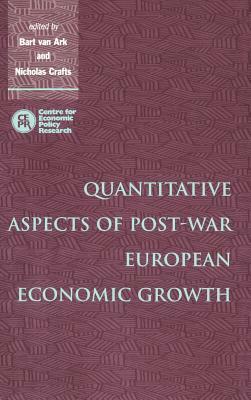 Quantitative Aspects of Post-War European Economic Growth by Nick Crafts, Nicholas Crafts