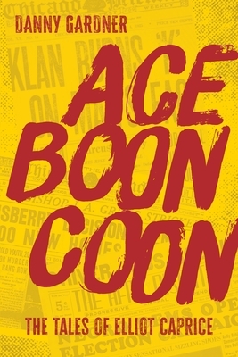 Ace Boon Coon by Danny Gardner