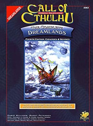 The Complete Dreamlands by Sandy Petersen, Chris Williams