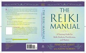 The Reiki Manual: A Training Guide for Reiki Students, Practitioners, and Masters by Kathy Roberts, Penelope Quest